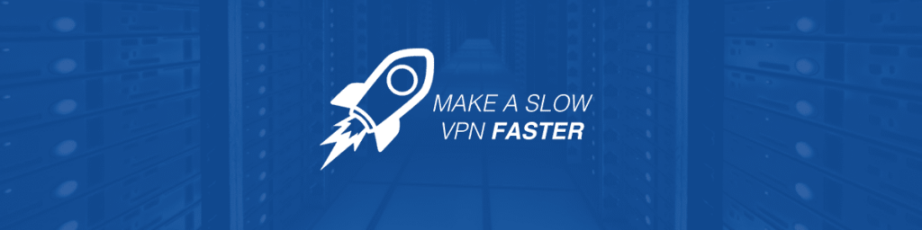 Make Vpn Fast Blog