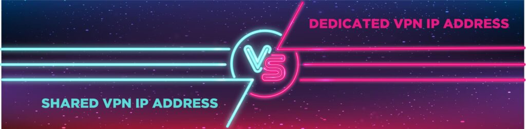 Dedicated Vs. Shared Vpn Ip Addresses Dedicated Vs. Shared Vpn Ip Addresses