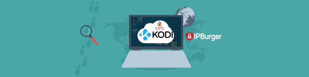 01 1 Why You Should Use Kodi With Ipburger Vpn