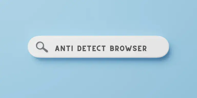 Anti Detect Browser 768X384 1 Blog