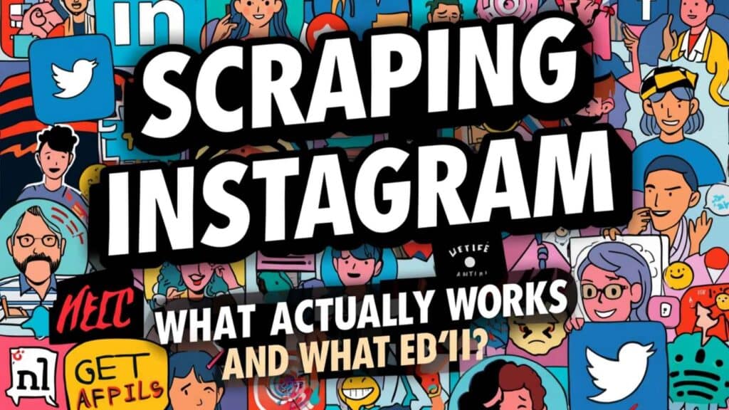 Instagram-Scraping: Was tatsächlich funktioniert (und was nicht)